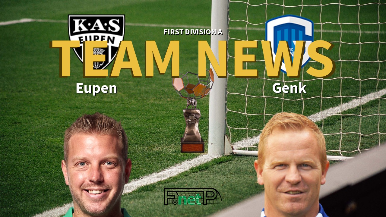 First Division A News: Eupen vs Genk Confirmed Line-ups