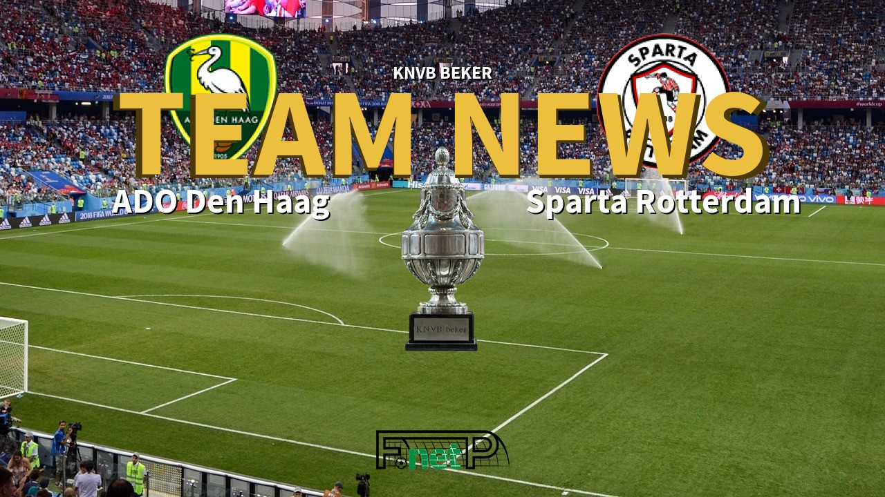KNVB Beker News: Den Haag vs Sparta Rotterdam Confirmed Line-ups