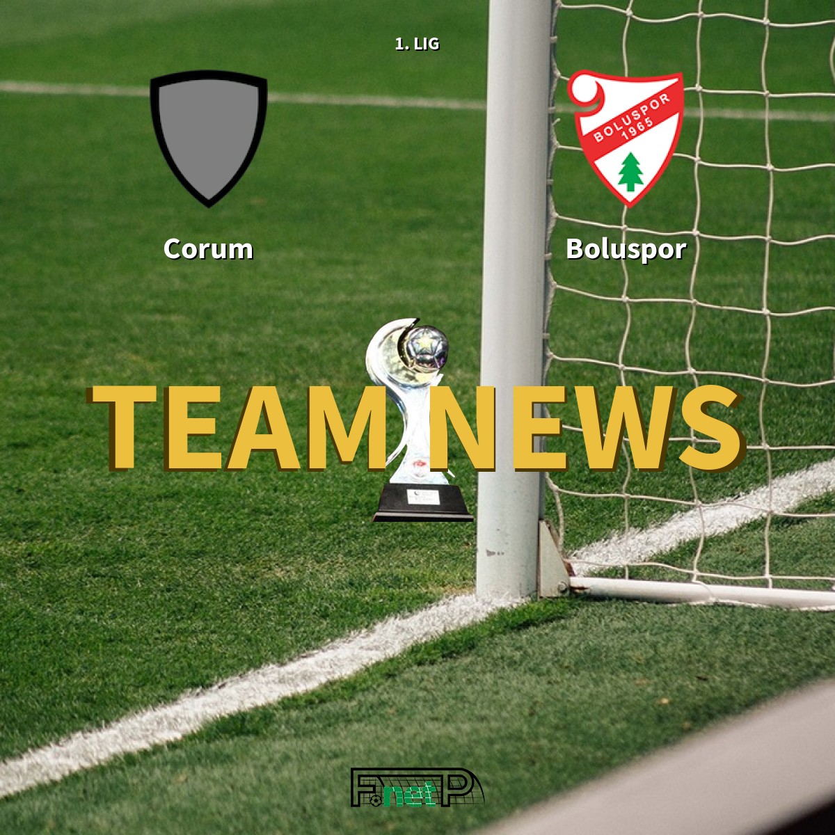 1. Lig News Corum vs Boluspor Confirmed Line ups