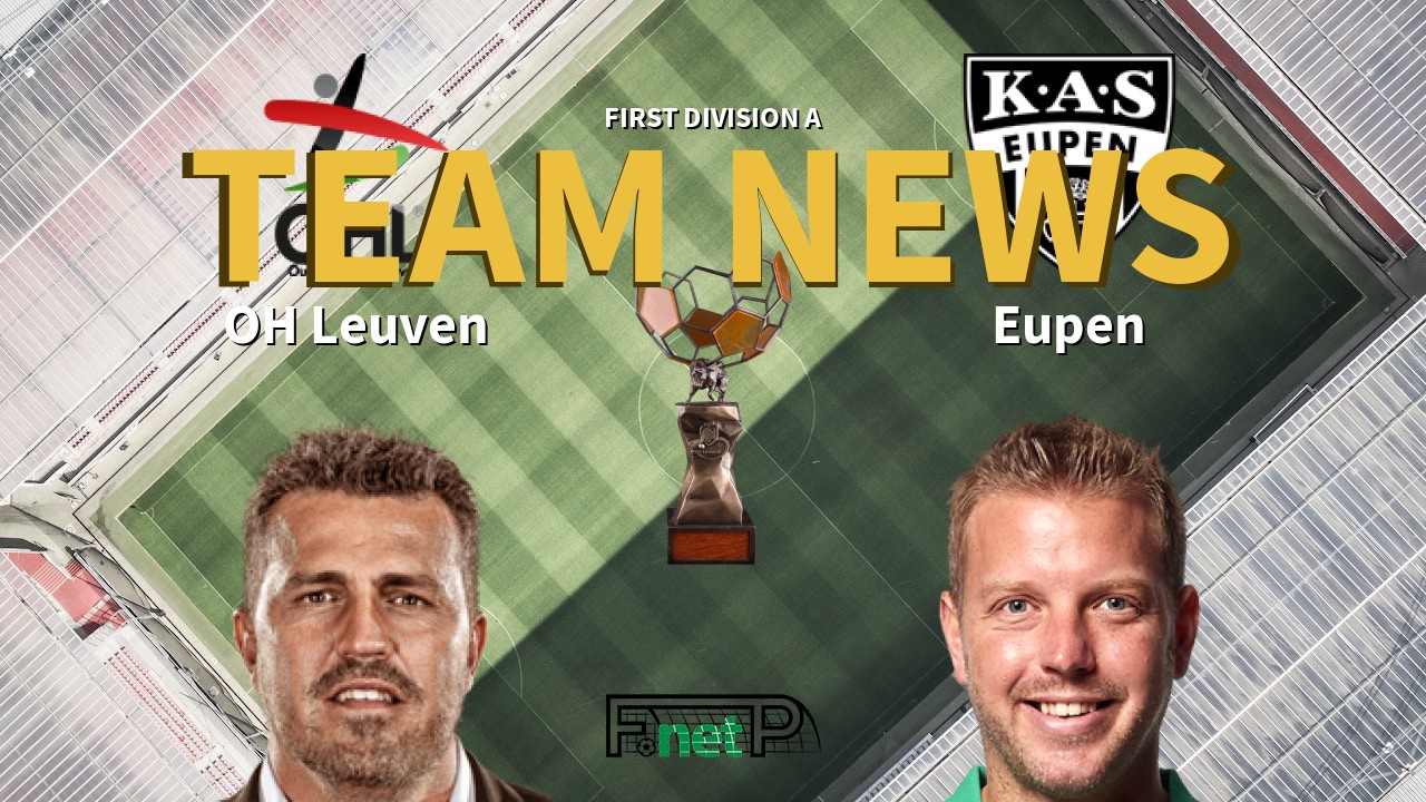 First Division A News: Oud-Heverlee Leuven vs Eupen Confirmed Line-ups