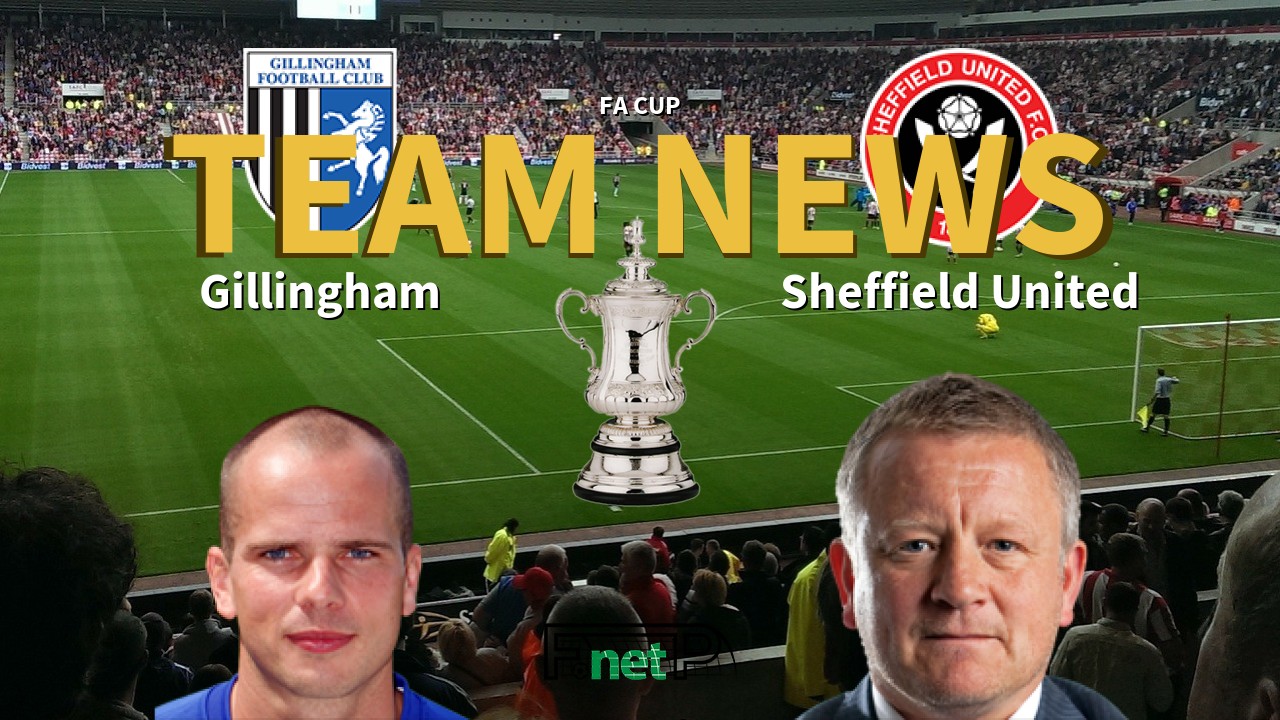 FA Cup News: Gillingham vs Sheffield United Confirmed Line-ups