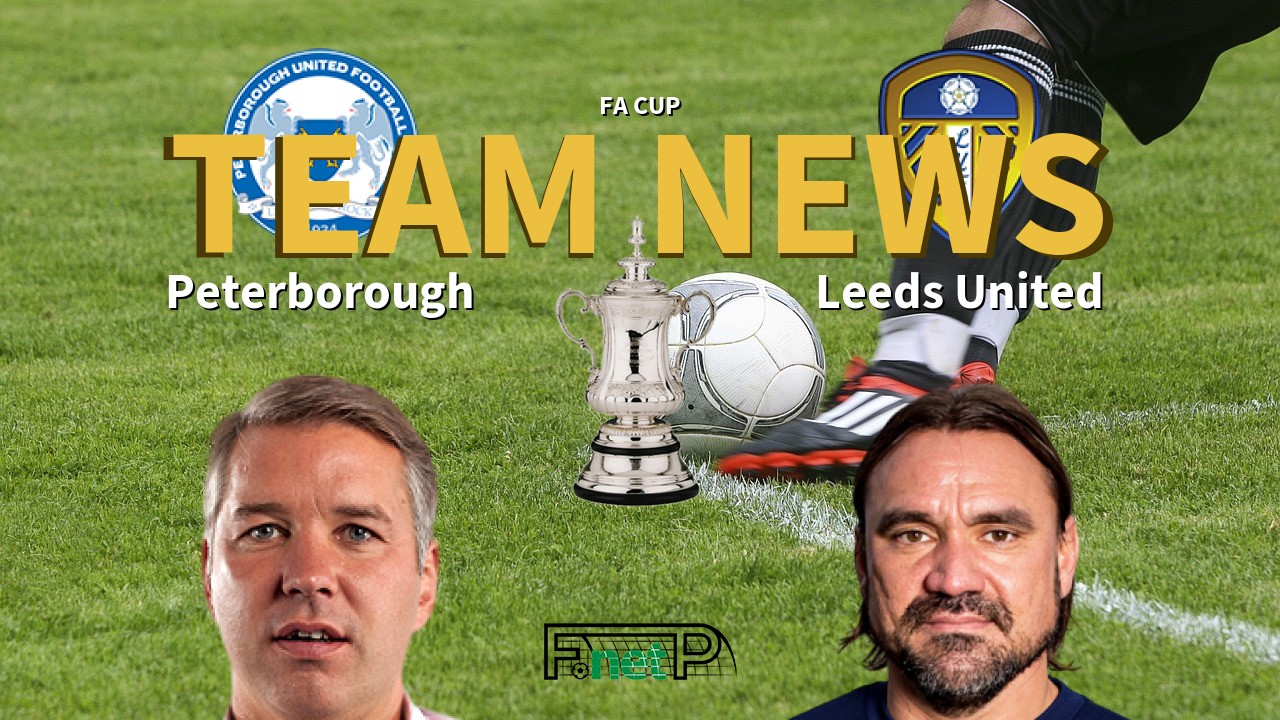 FA Cup News: Peterborough United vs Leeds United Confirmed Line-ups