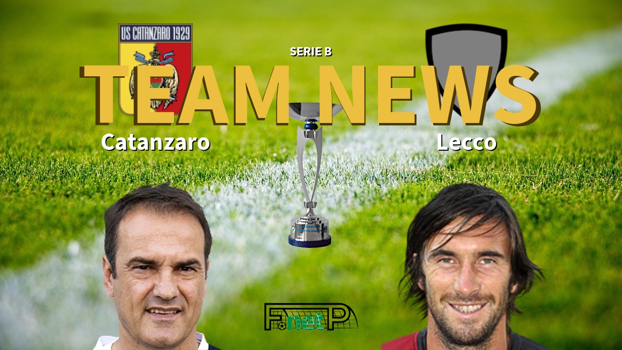 Serie B News: Catanzaro vs Lecco Confirmed Line-ups