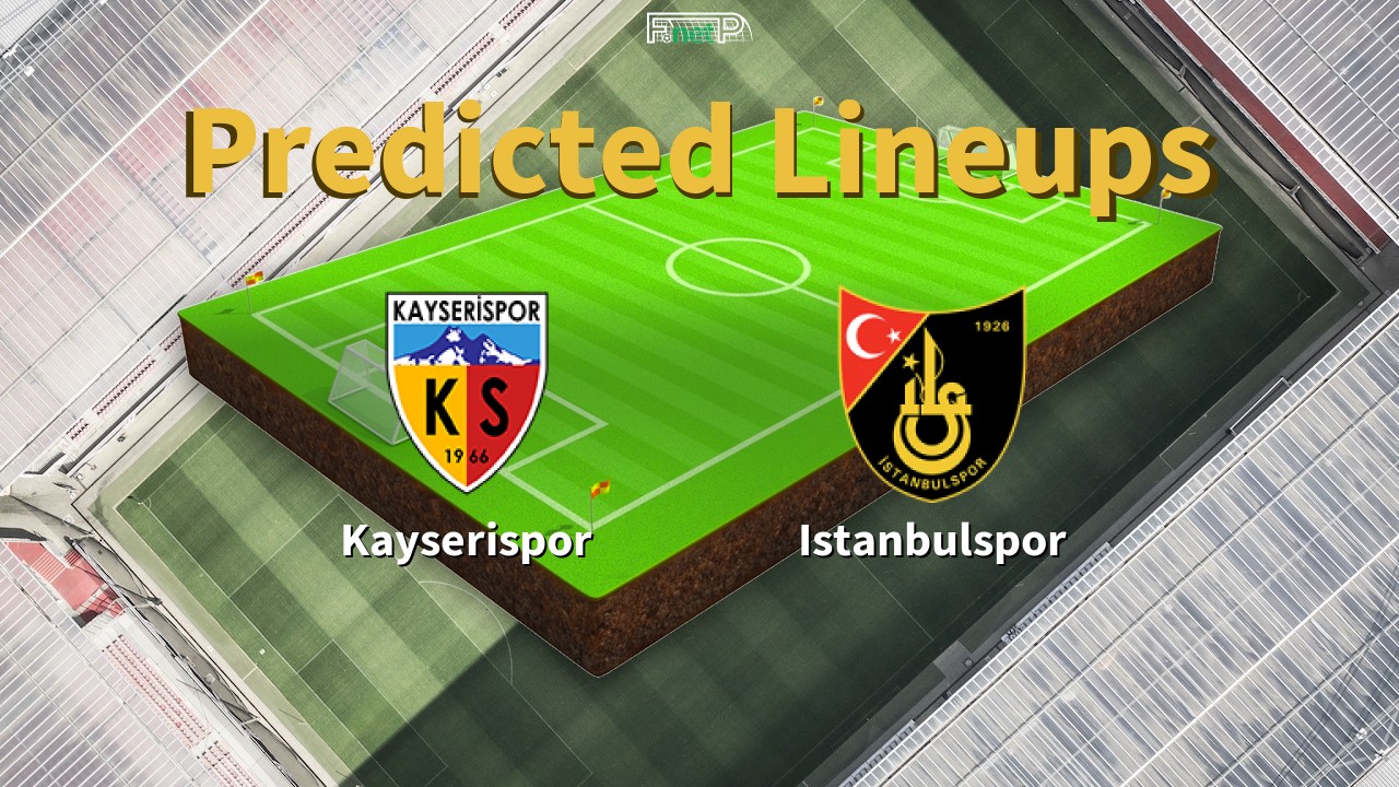 Predicted Lineups and Player News for Kayserispor vs Istanbulspor 22/01/24 - Super Lig News