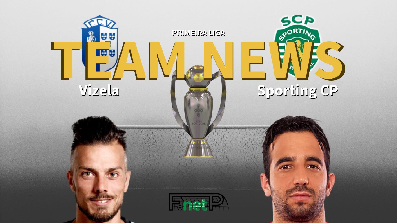 Primeira Liga News: Vizela vs Sporting Lisbon Confirmed Line-ups