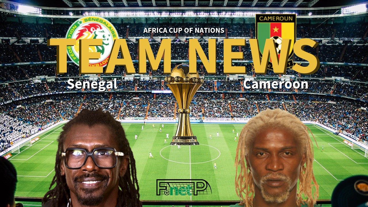 Africa Cup of Nations News: Senegal vs Cameroon Confirmed Line-ups
