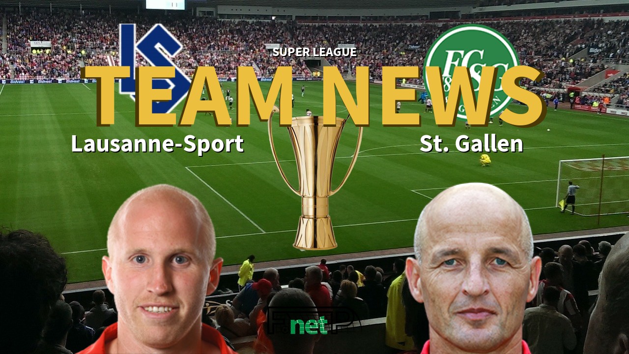 Super League News: FC Lausanne-Sport vs St Gallen Confirmed Line-ups