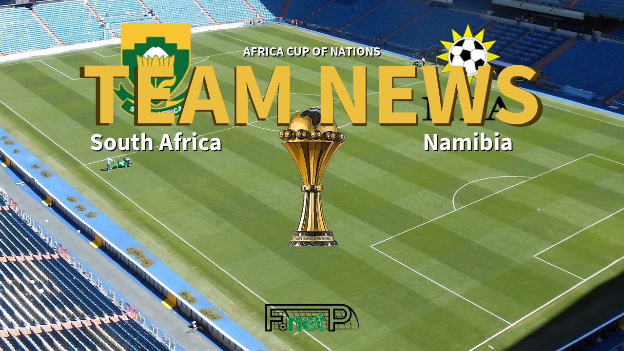 Africa Cup of Nations News: South Africa vs Namibia Confirmed Line-ups