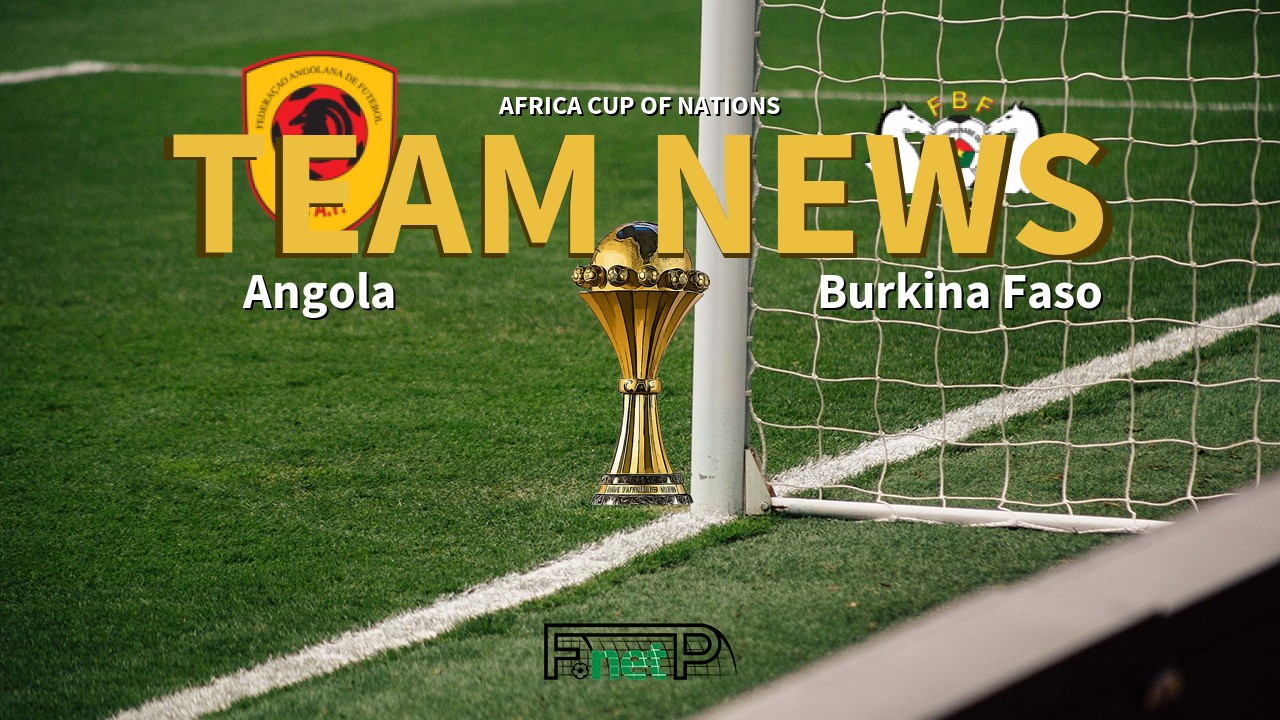 Africa Cup of Nations News: Angola vs Burkina Faso Confirmed Line-ups