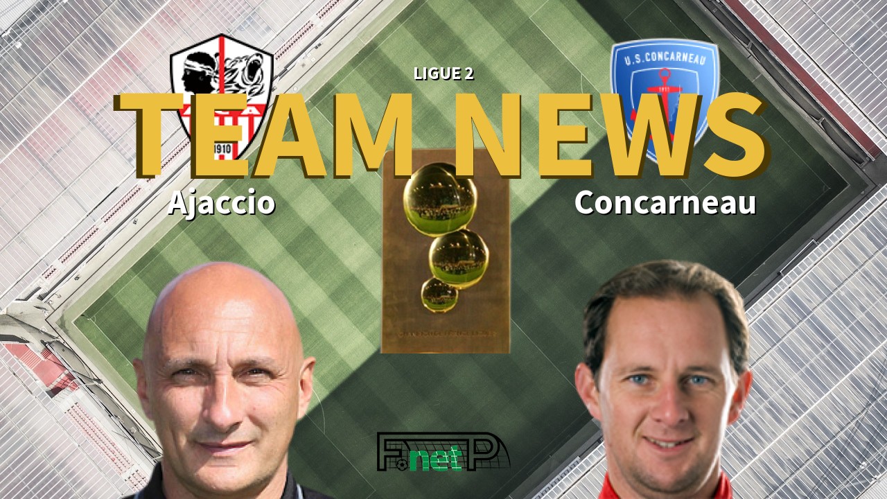 Ligue 2 News: AC Ajaccio vs US Concarneau Confirmed Line-ups