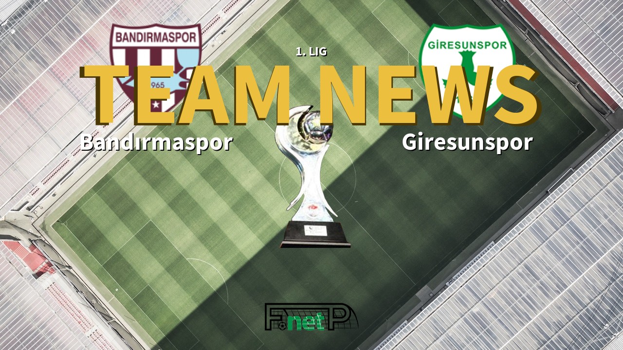 1. Lig News: Bandırmaspor vs Giresunspor Confirmed Line-ups