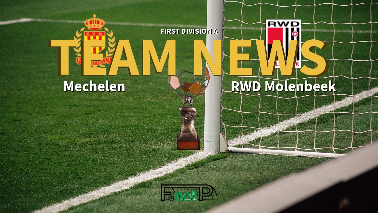 First Division A News: KV Mechelen vs RWD Molenbeek Confirmed Line-ups