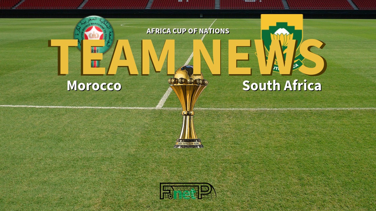 Africa Cup of Nations News: Morocco vs South Africa Confirmed Line-ups