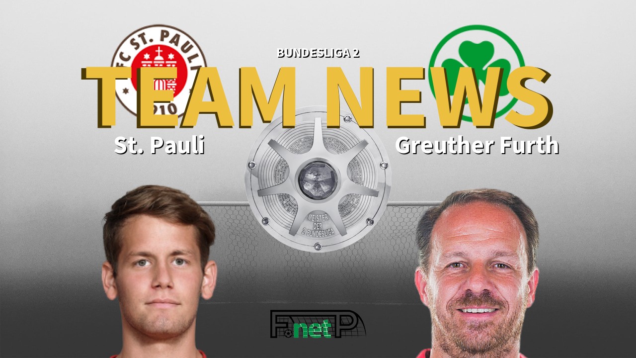 Bundesliga 2 News: St. Pauli vs Greuther Furth Confirmed Line-ups