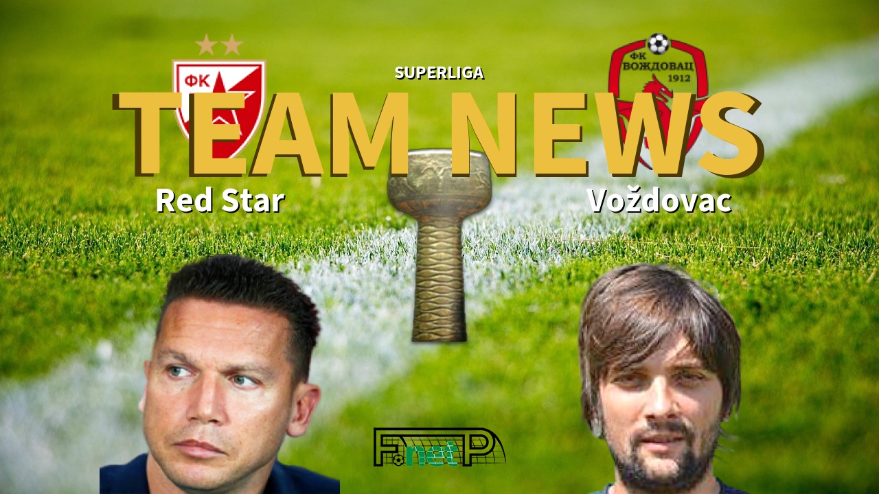 SuperLiga News: Red Star Belgrade vs Voždovac Confirmed Line-ups