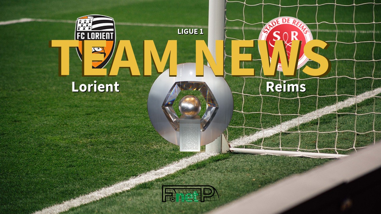 Ligue 1 News: FC Lorient vs Reims Confirmed Line-ups