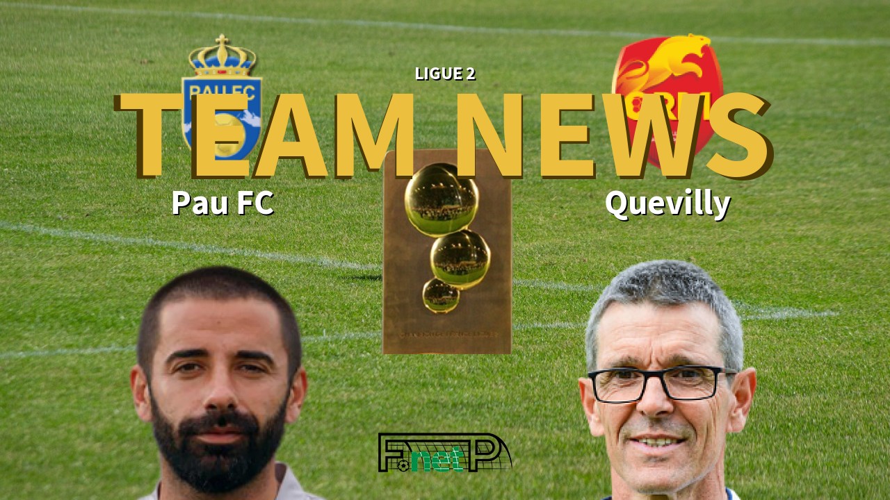 Ligue 2 News: Pau FC vs Quevilly-Rouen Confirmed Line-ups