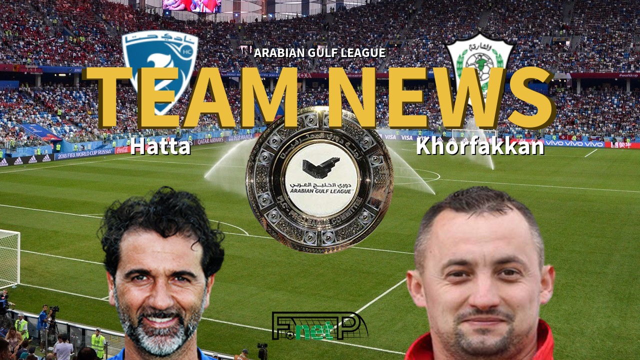 Arabian Gulf League News: Hatta vs Khorfakkan Confirmed Line-ups