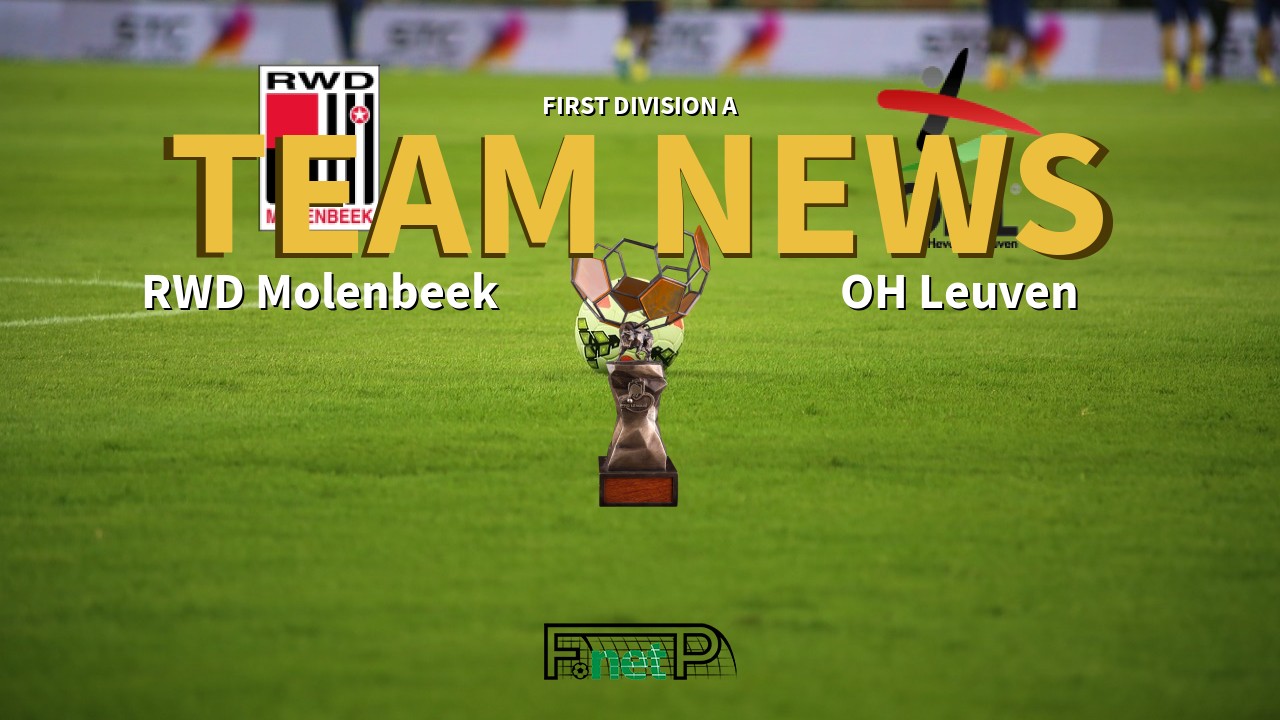 First Division A News: RWD Molenbeek vs Oud-Heverlee Leuven Confirmed Line-ups