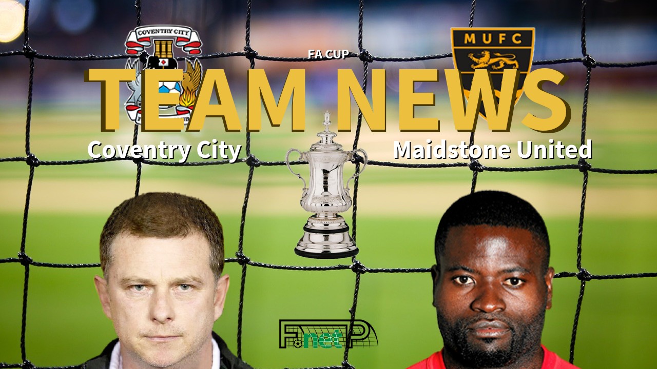 FA Cup News: Coventry City vs Maidstone United Confirmed Line-ups