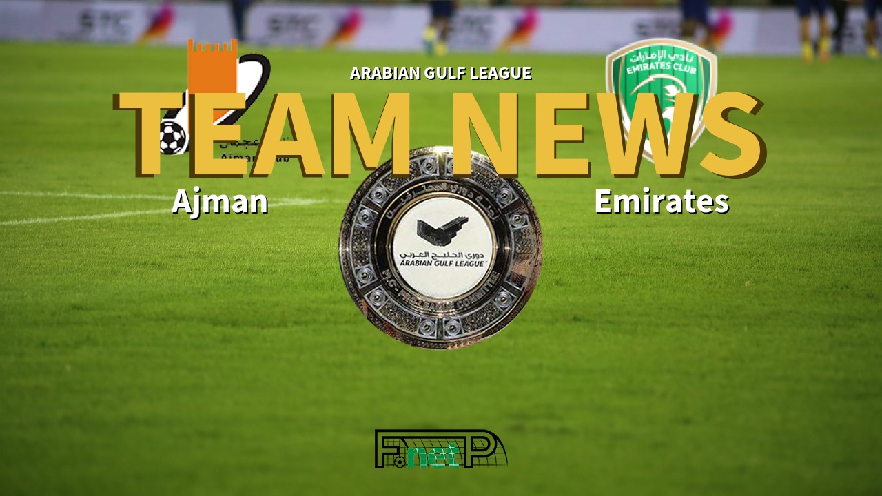 Arabian Gulf League News: Ajman vs Emirates Confirmed Line-ups