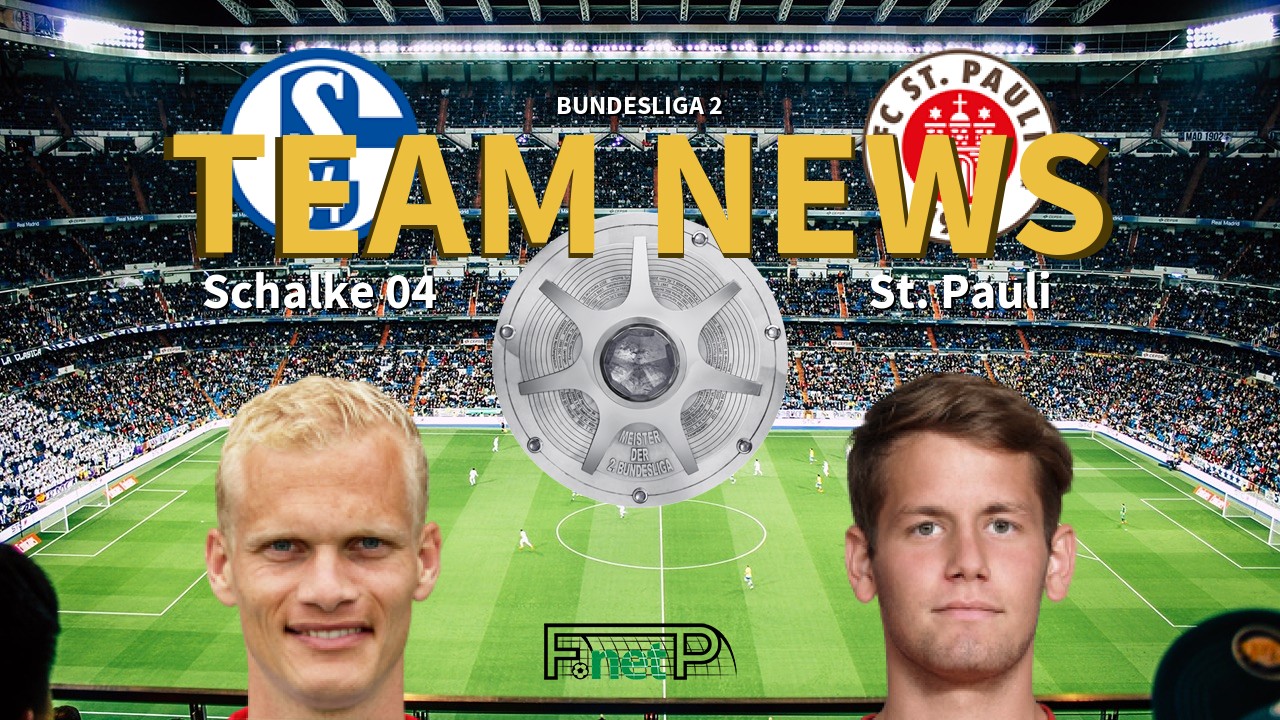 Bundesliga 2 News: Schalke vs St. Pauli Confirmed Line-ups