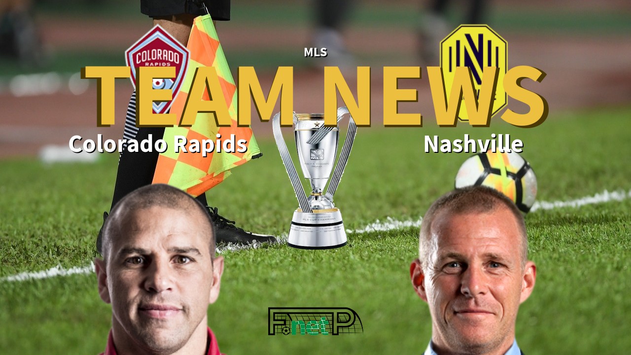 MLS News: Colorado Rapids vs Nashville Confirmed Line-ups
