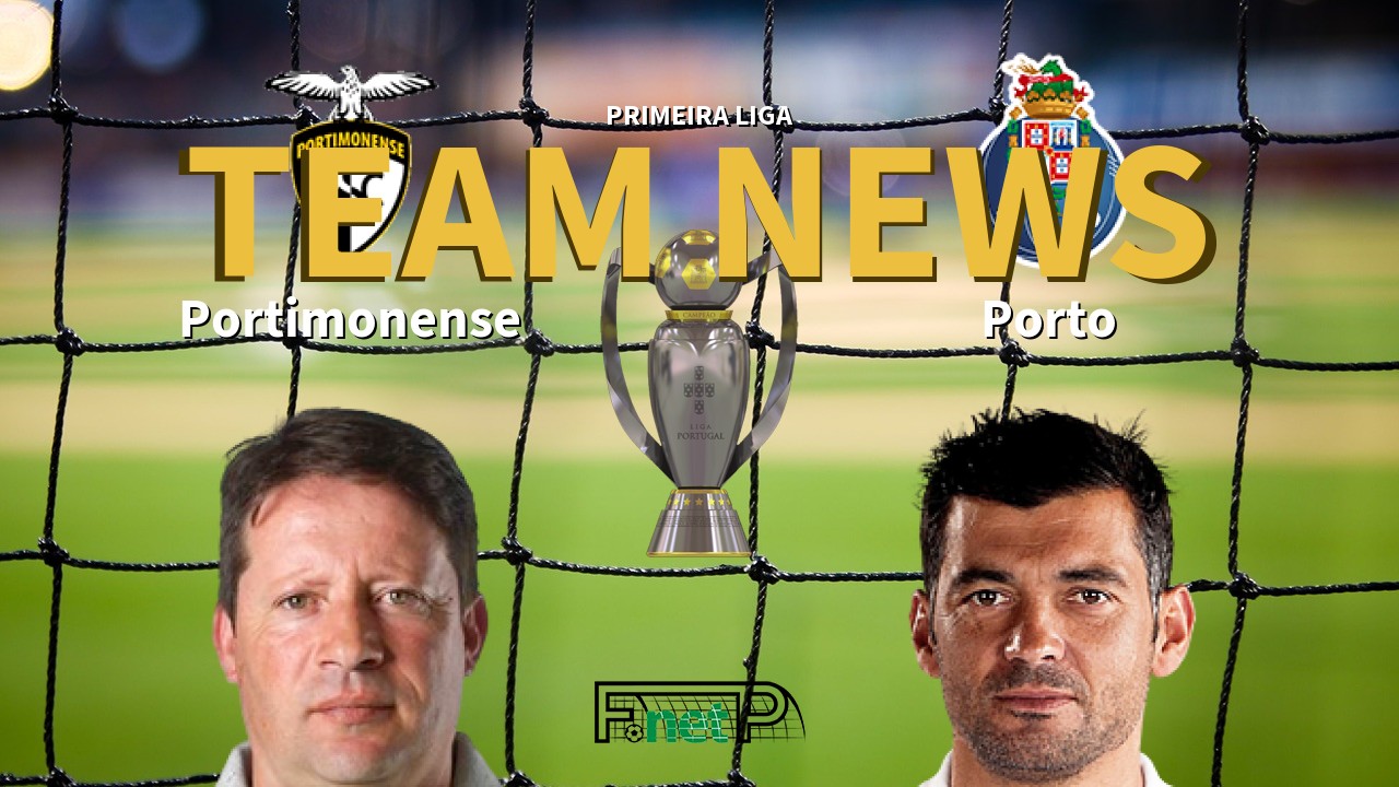 Primeira Liga News: Portimonense vs Porto Confirmed Line-ups