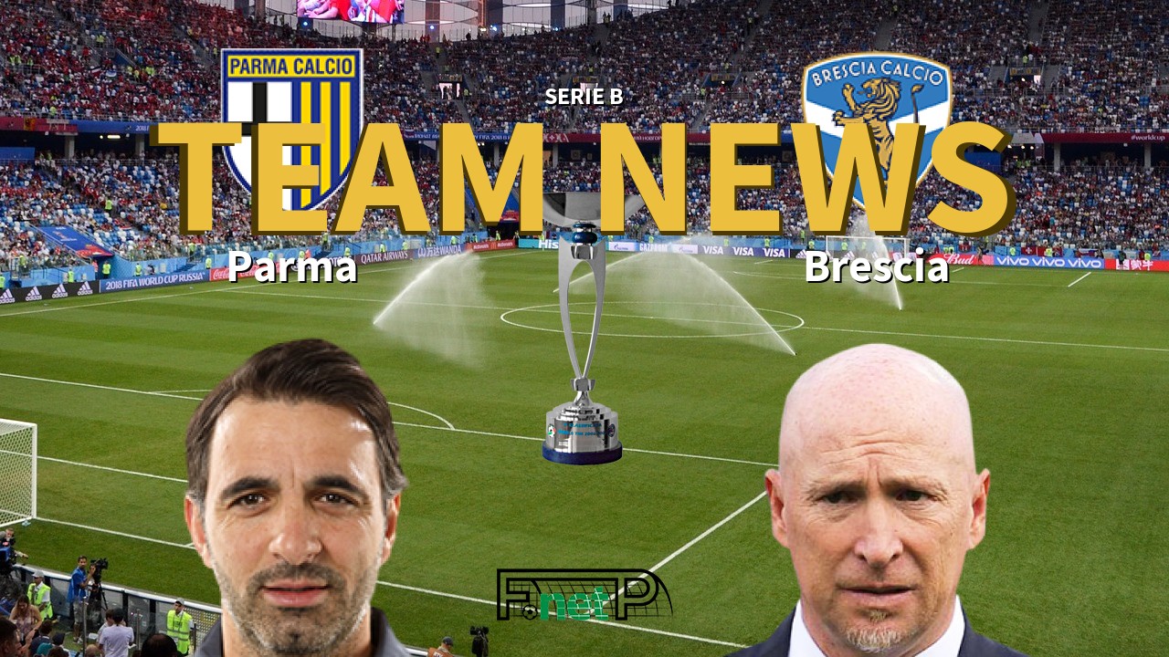 Serie B News: Parma vs Brescia Confirmed Line-ups