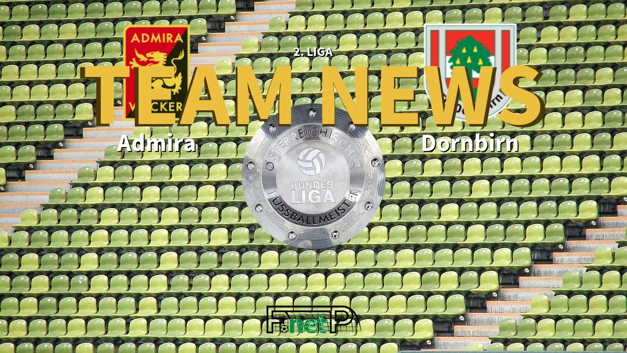 2. Liga News: FC Trenkwalder Admira vs Dornbirn Confirmed Line-ups
