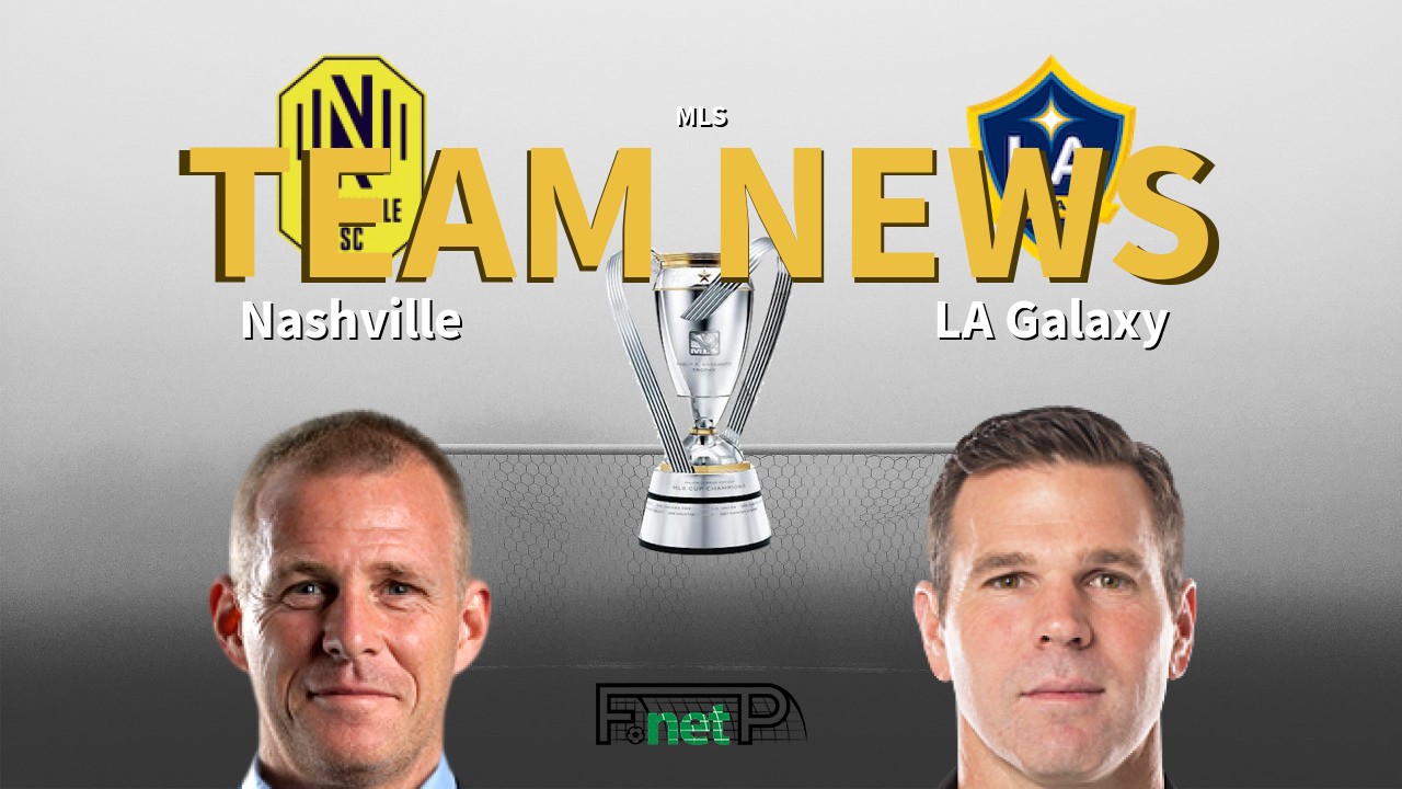 MLS News: Nashville vs Los Angeles Galaxy Confirmed Line-ups