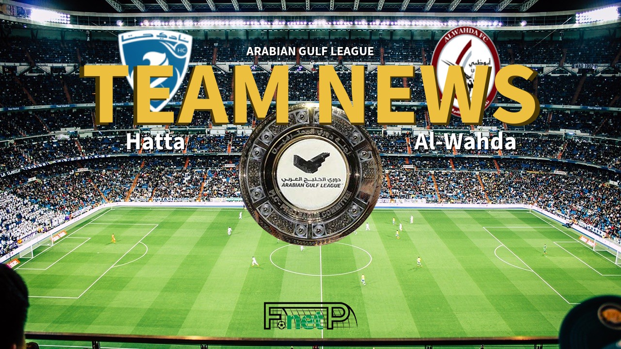 Arabian Gulf League News: Hatta vs Al-Wahda Confirmed Line-ups