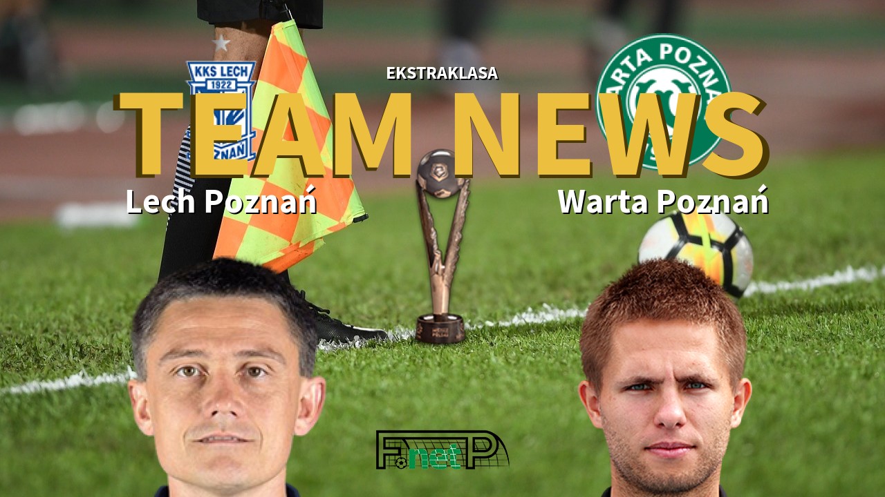 Ekstraklasa News: Lech Poznań vs Warta Poznań Confirmed Line-ups