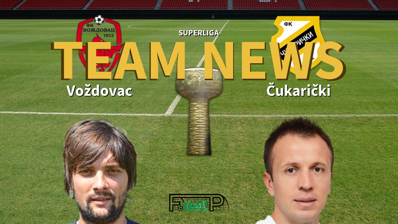 SuperLiga News: Voždovac vs Čukarički Confirmed Line-ups