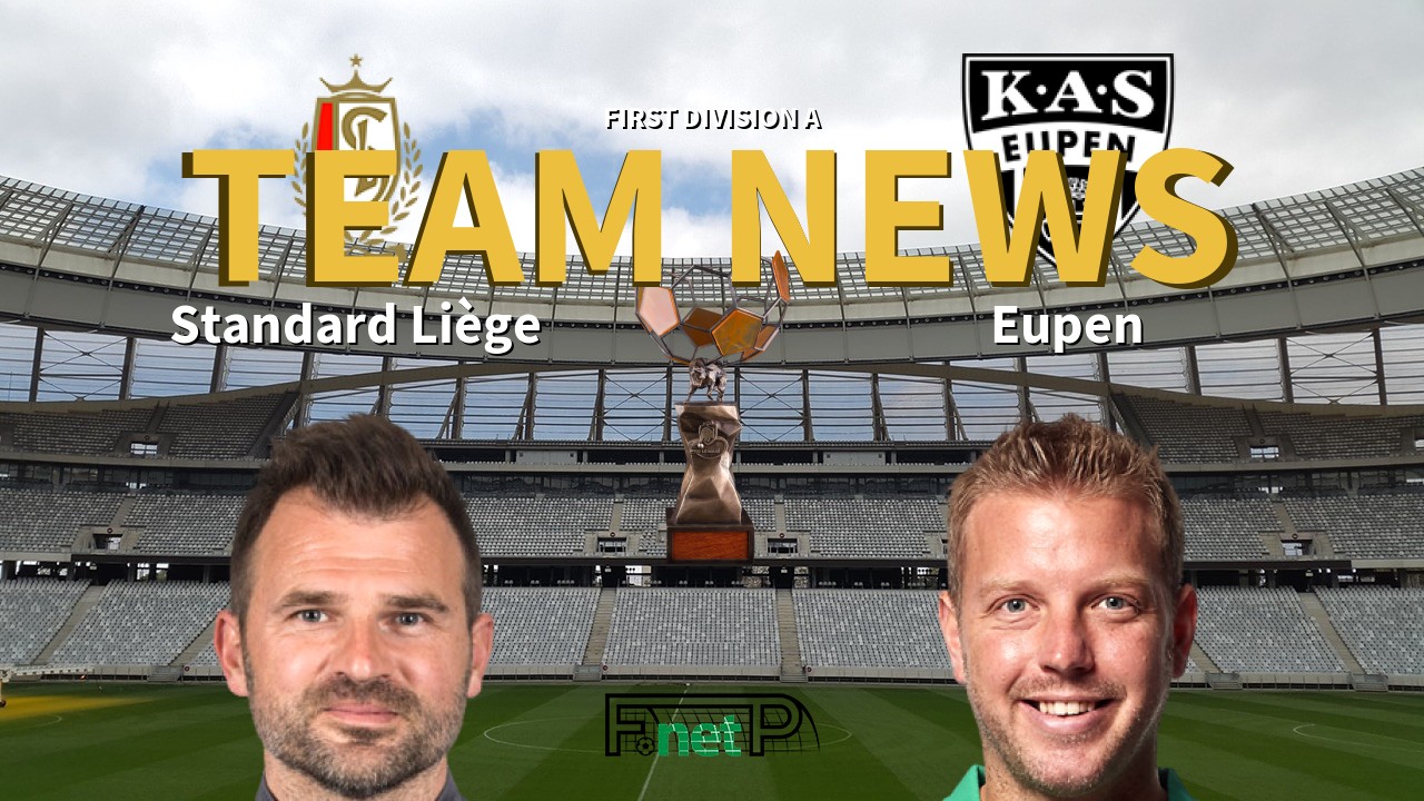 First Division A News: Standard Liège vs Eupen Confirmed Line-ups