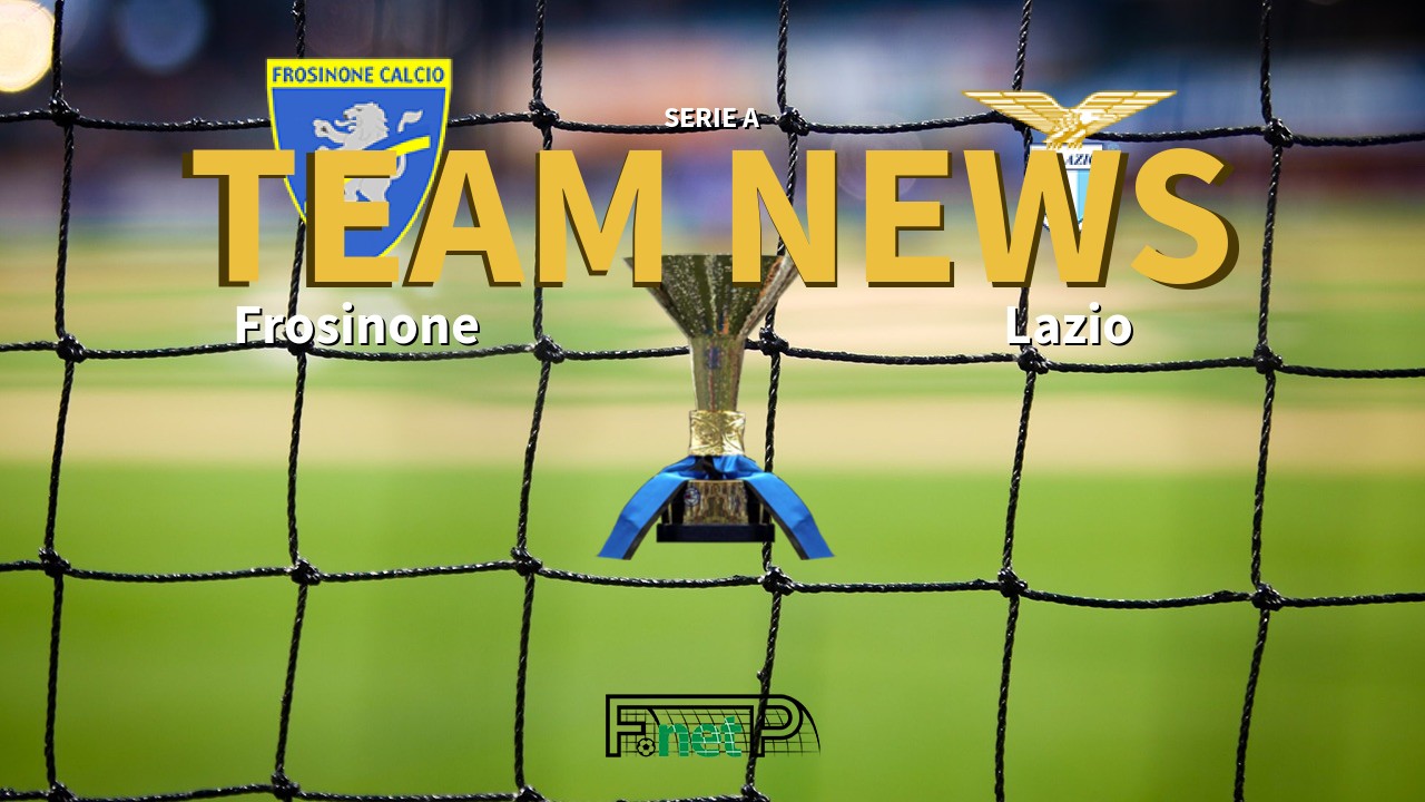 Serie A News: Frosinone vs Lazio Confirmed Line-ups