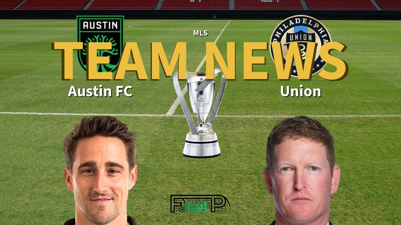 MLS News: Austin FC vs Philadelphia Union Confirmed Line-ups