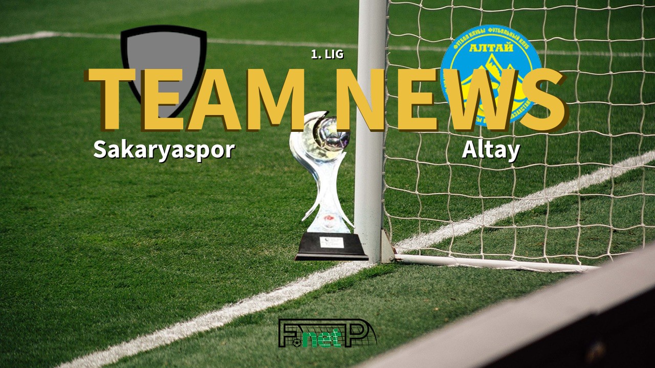 1. Lig News: Sakaryaspo vs Altay Confirmed Line-ups