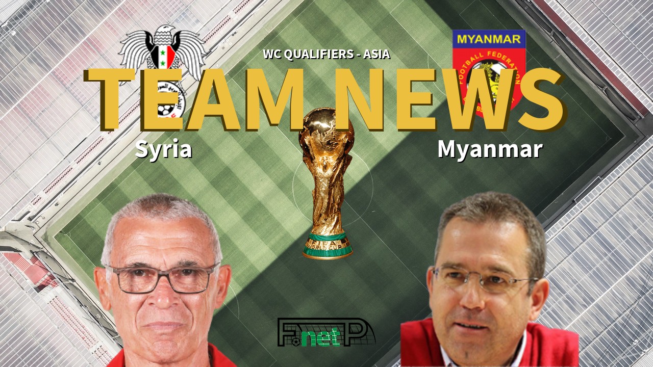WC Qualifiers - Asia News: Syria vs Myanmar Confirmed Line-ups