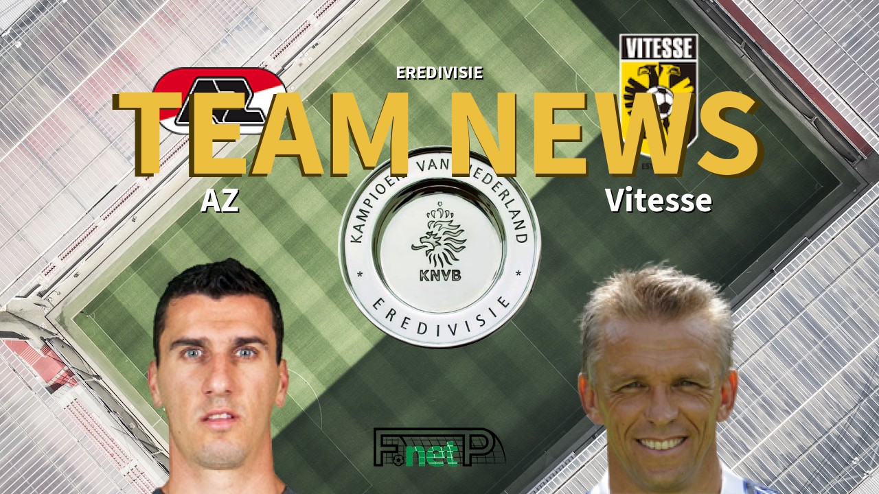 Eredivisie News: AZ vs Vitesse Confirmed Line-ups