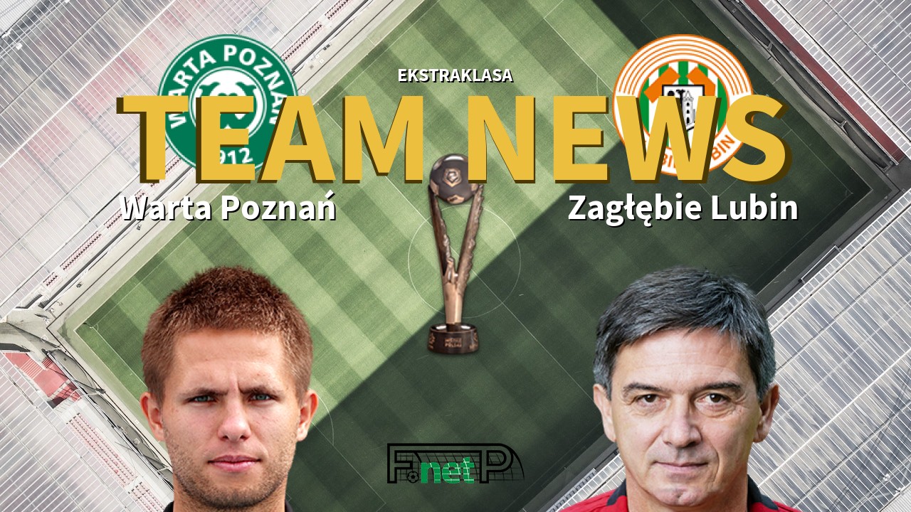 Ekstraklasa News: Warta Poznań vs Zagłębie Lubin Confirmed Line-ups