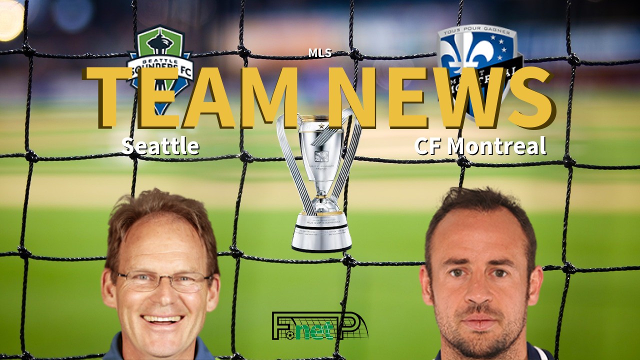MLS News: Seattle Sounders FC vs Montreal Impact Confirmed Line-ups