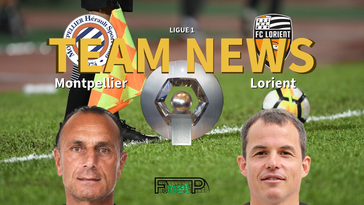 Ligue 1 News: Montpellier vs FC Lorient Confirmed Line-ups