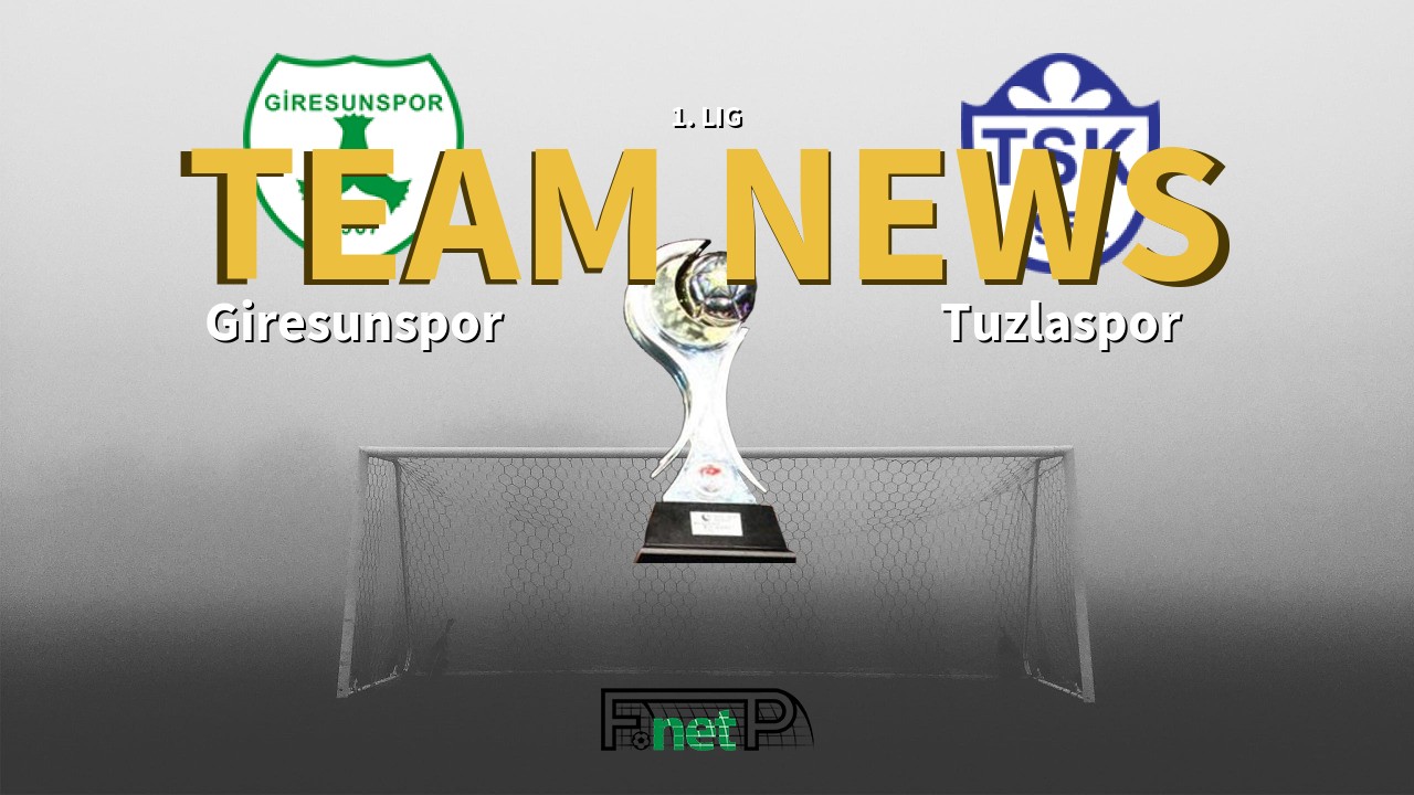 1. Lig News: Giresunspor vs Tuzlaspor Confirmed Line-ups