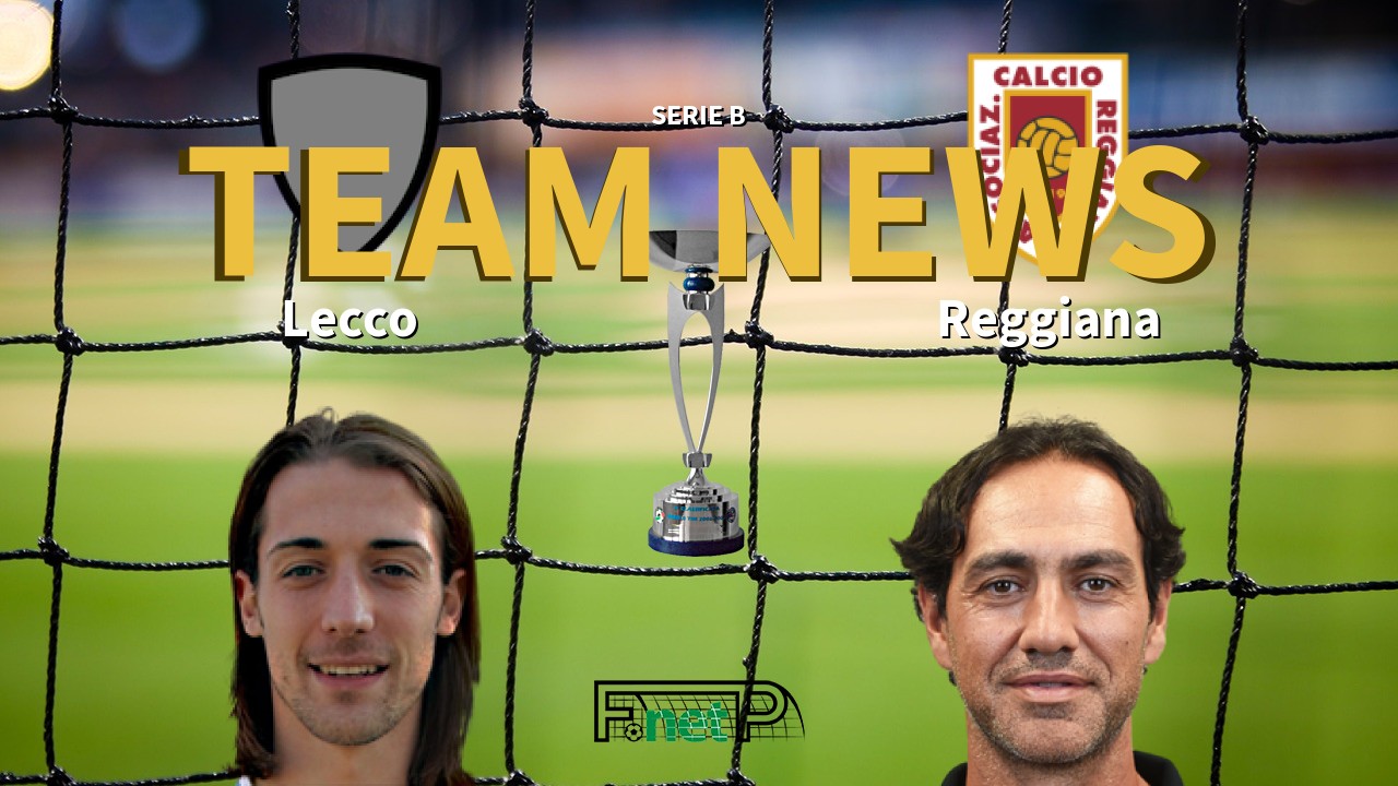 Serie B News: Lecco vs Reggiana Confirmed Line-ups