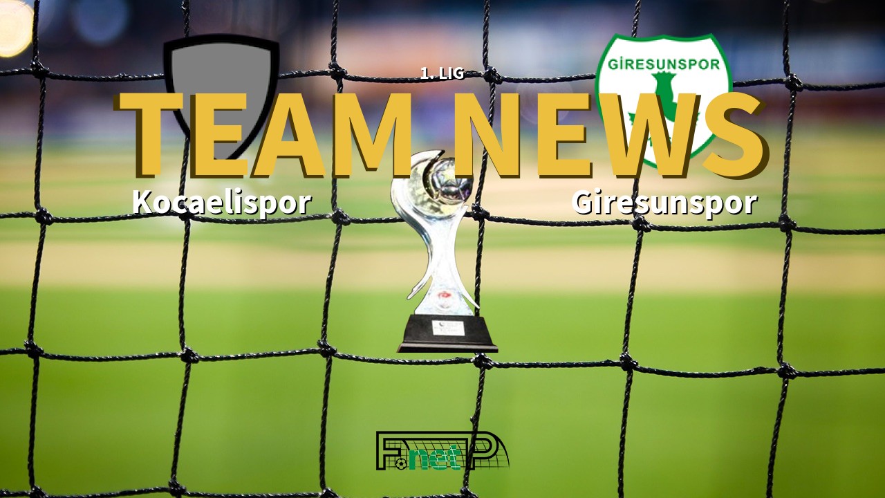 1. Lig News: Kocaelispor vs Giresunspor Confirmed Line-ups