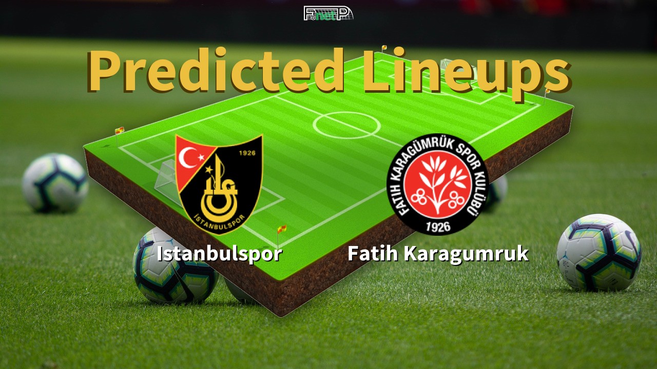 Predicted Lineups and Player News for Istanbulspor vs Fatih Karagümrük 20/04/24 - Super Lig News