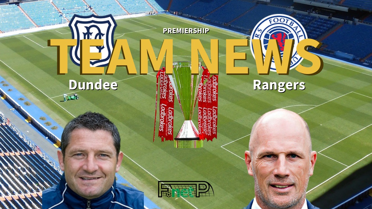 Premiership News: Dundee vs Rangers Confirmed Line-ups