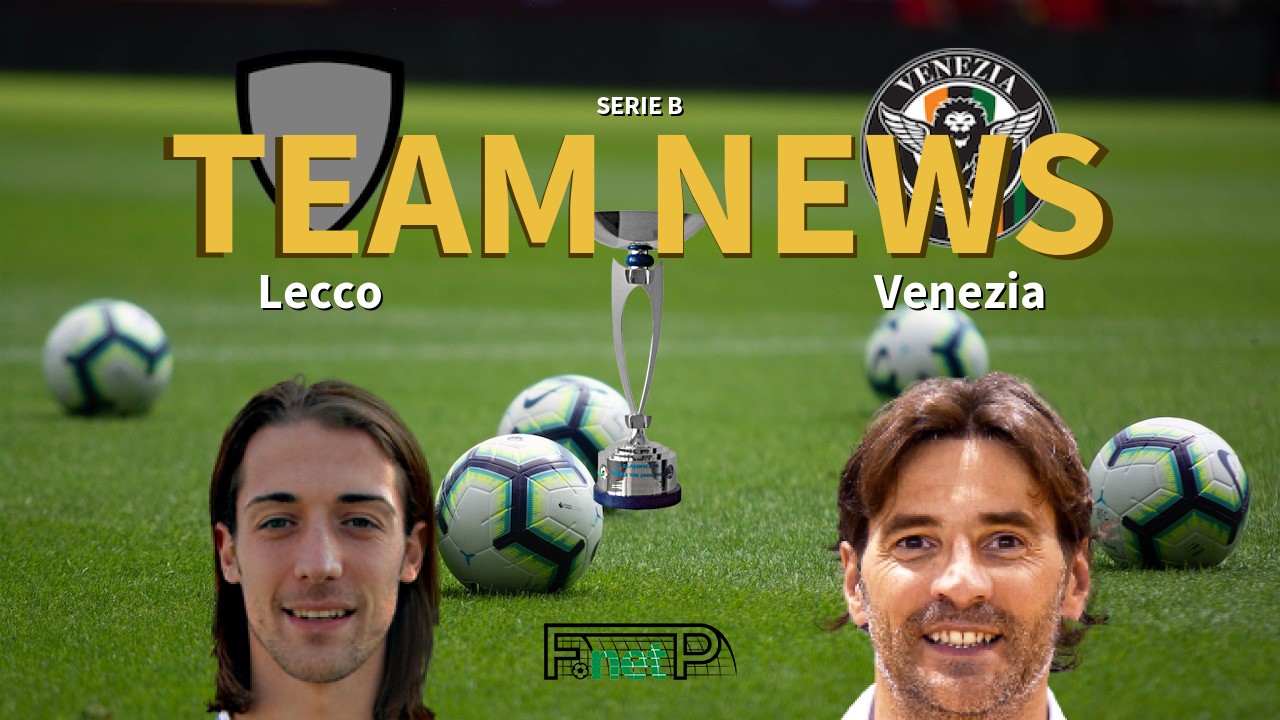 Serie B News: Lecco vs Venezia Confirmed Line-ups
