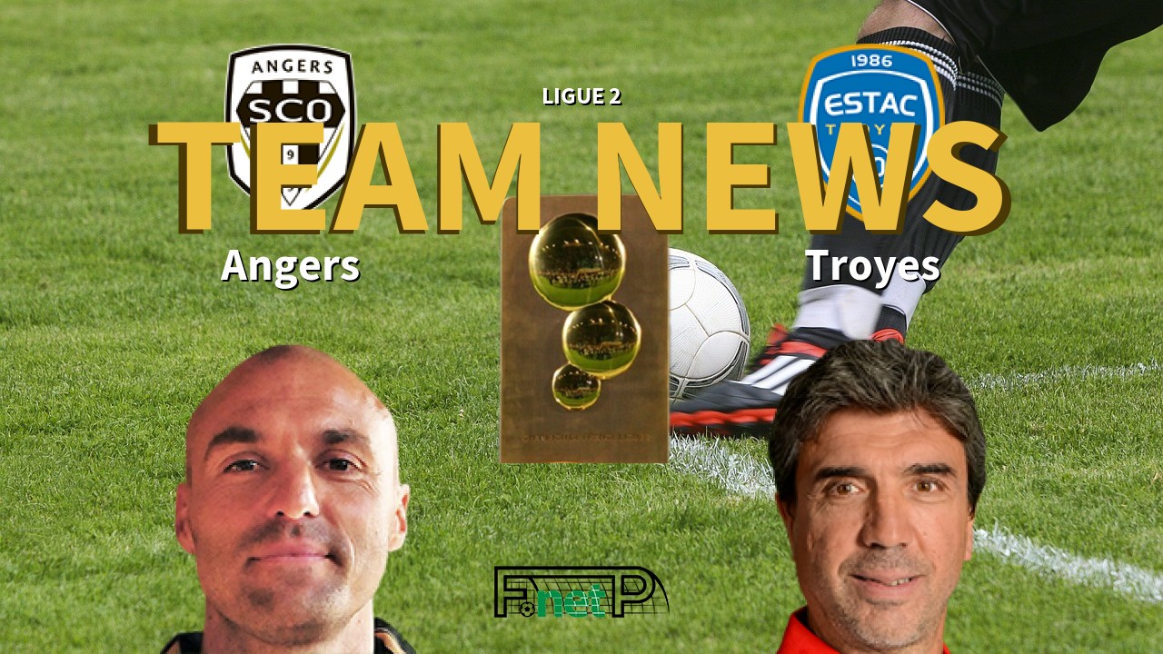 Ligue 2 News: Angers SCO vs ESTAC Confirmed Line-ups
